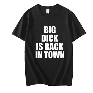 T-shirt  เสื้อยืด พิมพ์ลายตัวอักษร Big  Is Back In Town เหมาะกับของขวัญวันเกิด สําหรับผู้ชายS-5XL