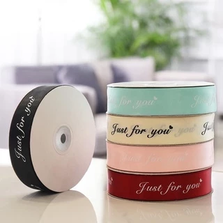ริบบิ้นผ้าซาติน Just for you กว้าง2.5 cm ยาว 40 เมตร