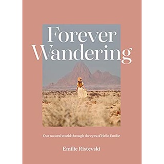 Forever Wandering : Our Natural World through the Eyes of Hello Emilie [Hardcover] หนังสือภาษาอังกฤษมือ1(New) ส่งจากไทย