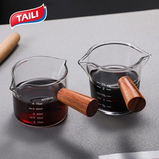 TAILI Handle Scale Italian Glass Coffee Measuring Milk Cup 100ml ถ้วยแก้วเอสเพรสโซ่ ด้ามจับไม้