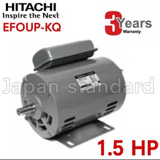 HITACHI มอเตอร์ฮิตาชิ รุ่น 1.5 EFOUP-KQ 1.5 HP ไฟ 220  (แบบมีคอนเดนเซอร์สตาร์ท)