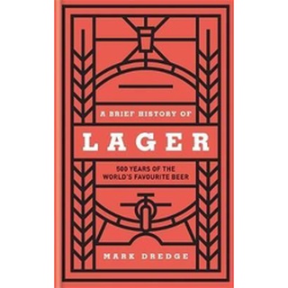 ใหม่พร้อมส่ง BRIEF HISTORY OF LAGER, A