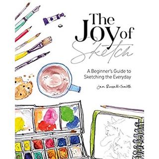 The Joy of Sketch : A Beginners Guide to Sketching the Everyday หนังสือภาษาอังกฤษมือ1(New) ส่งจากไทย