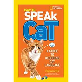 How to Speak Cat : A Guide to Decoding Cat Language สั่งเลย!! หนังสือภาษาอังกฤษมือ1 (New)