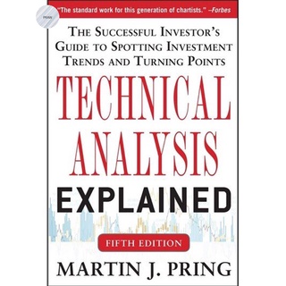 TECHNICAL ANALYSIS EXPLAINED: THE SUCCESSFUL INVESTORS GUIDE TO SPOTTING INVESTMENT TRENDS AND TURNING POINTS