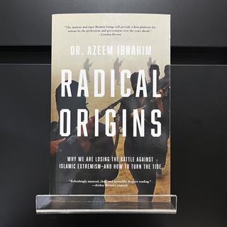 Radical Origins : Why We Are Losing the Battle Against Islamic Extremism and How to Turn the Tide - Dr. Azeem Ibrahim