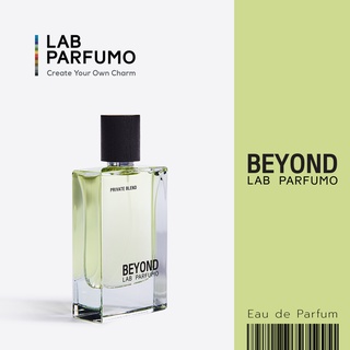 LAB Parfumo, Beyond น้ำหอมสำหรับผู้ชายและผู้หญิง (ขนาด 30 ml, 50 ml.) หอมสดชื่น เบาสบาย แต่ยังมีความหรูหราและพิถีพิถัน