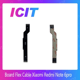 Xiaomi Redmi Note 6 Pro อะไหล่สายแพรต่อบอร์ด Board Flex Cable (ได้1ชิ้นค่ะ) ICIT 2020