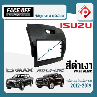 หน้ากาก ISUZU D-MAX MU-X หน้ากากวิทยุติดรถยนต์ 7" นิ้ว 2DIN อีซูซุ ดีแม็ก ปี 2012-2019 ยี่ห้อ FACE/OFF สีดำเงา