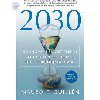 2030: HOW TODAYS BIGGEST TRENDS WILL COLLIDE AND RESHAPE THE FUTURE OF EVERYTHING