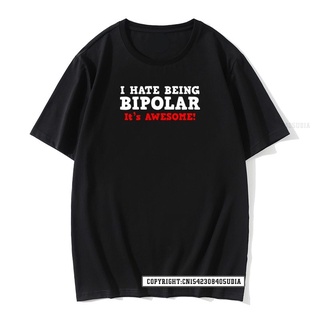 เสื้อยืดผ้าฝ้ายพิมพ์ลายขายดี เสื้อยืดผ้าฝ้าย พิมพ์ลาย I Hate Being Bipolar Its Awesome สําหรับผู้ชาย