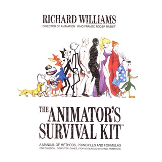 The Animators Survival Kit : A Manual of Methods, Principles and Formulas for Classical, Computer, Games, Stop Motion a