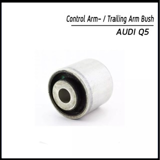 Audi บู๊ชปีกนกล่าง เบอร์3 Q5 ออดี้ คิว5 Control Arm- / Trailing Arm Bush