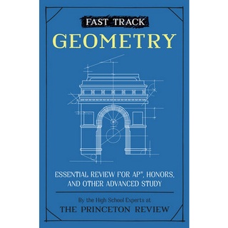 Chulabook(ศูนย์หนังสือจุฬาฯ) |C321หนังสือ 9780525571728 FAST TRACK: GEOMETRY: ESSENTIAL REVIEW FOR AP, HONORS, AND OTHER ADVANCED STUDY