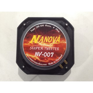 ดอกลำโพง เสียงแหลม NANOVA SUPER TWEETER NV-007 Impedance 8 OHM Power 300 - 500 W