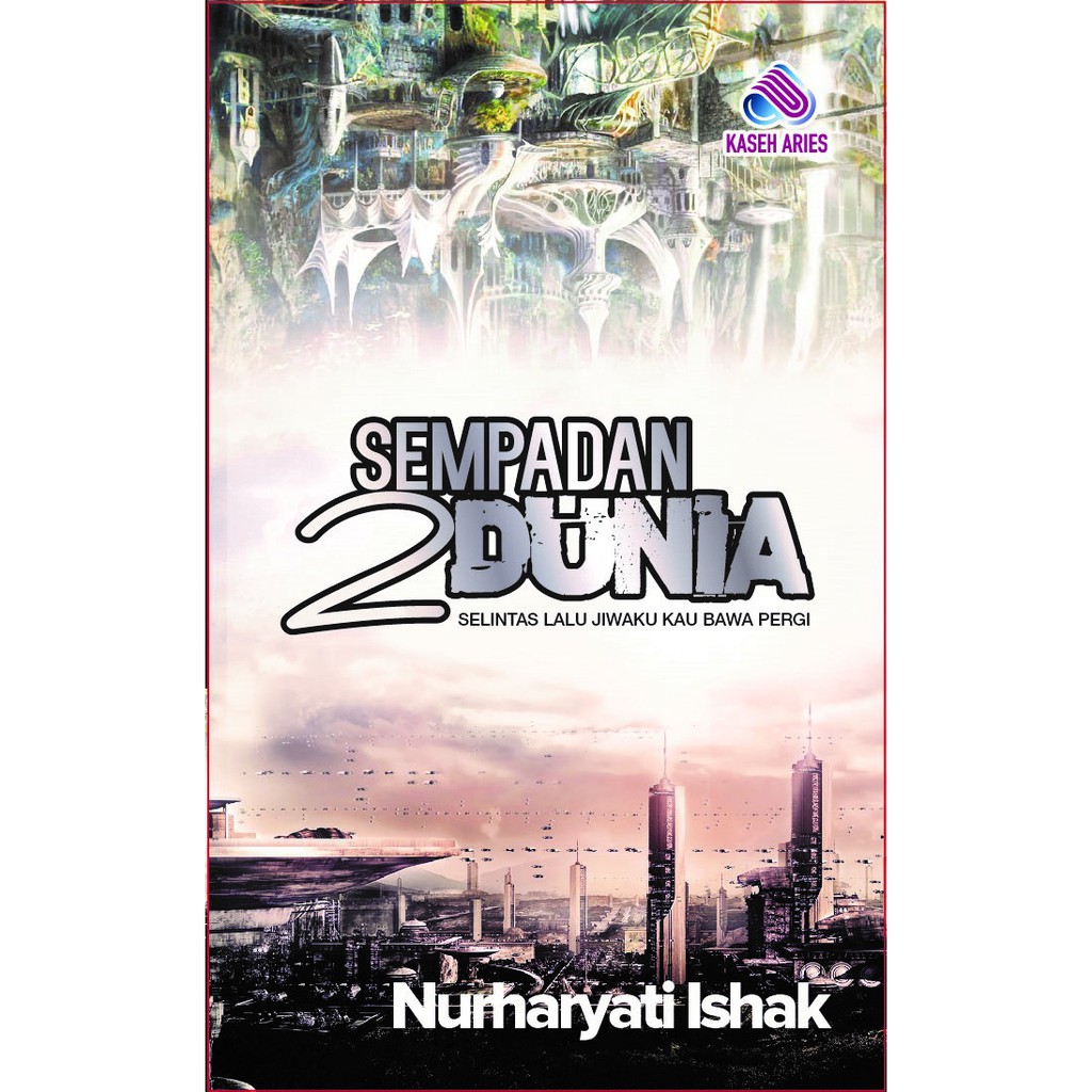 NOVEL OF THE SECRET 2 WORLDS โดย NURHARY ISHAK