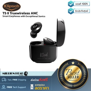 Klipsch : T5 II Truewireless ANC by Millionhead (หูฟังอัจฉริยะพร้อมเสียงที่ยอดเยี่ยม)