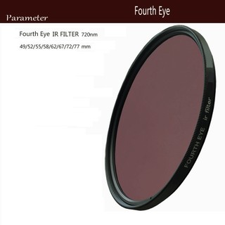 ฟิวเตอร์อินฟราเรด "Fourty Eye" IR720 Infrared Filter ขนาด  49 52 55 58 62 67 72 77 mm