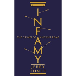 ใหม่พร้อมส่ง Infamy : The Crimes of Ancient Rome [Paperback]