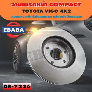 Compact Brakes จานเบรค จานดิสเบรคหน้า สำหรับ TOYOTA VIGO 4X2 รหัสสินค้า DR 7326