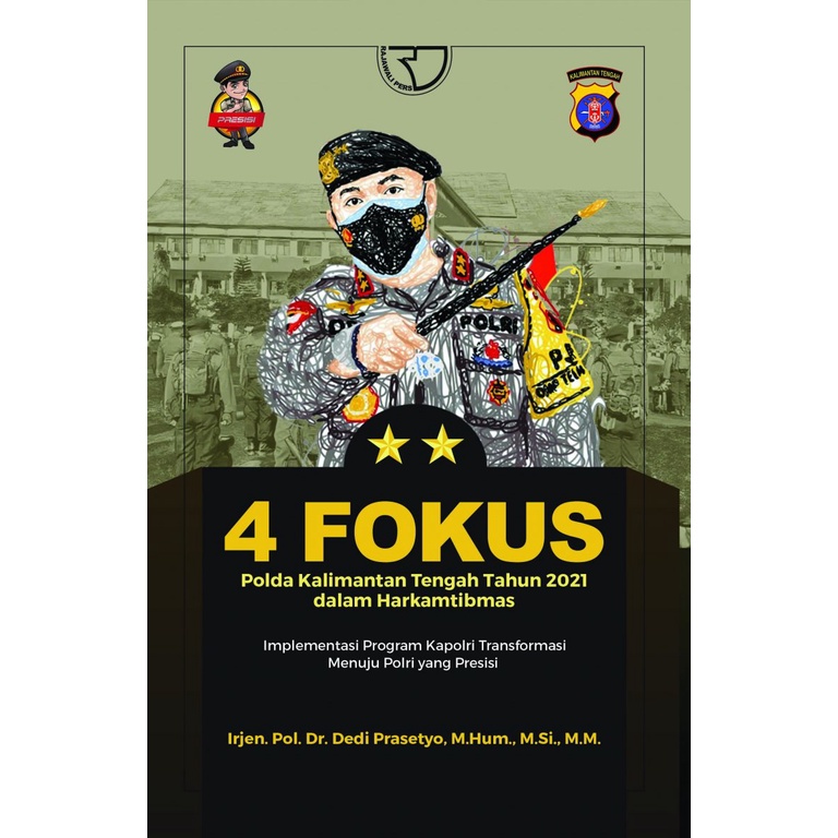 4 FOCUS CENTER KALIMANTAN POLDA 2021 ใน HARKAMTIBBMAS – IRJEN POL. ดร. DEDI PRASETYO, MM, MSI, MM