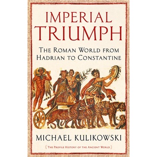 ใหม่พร้อมส่ง Imperial Triumph : The Roman World from Hadrian to Constantine (AD 138–363) [Paperback]