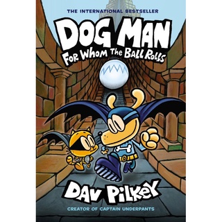 สั่งเลย หนังสือมือ1! DOG MAN 07: FOR WHOM THE BALL ROLLS