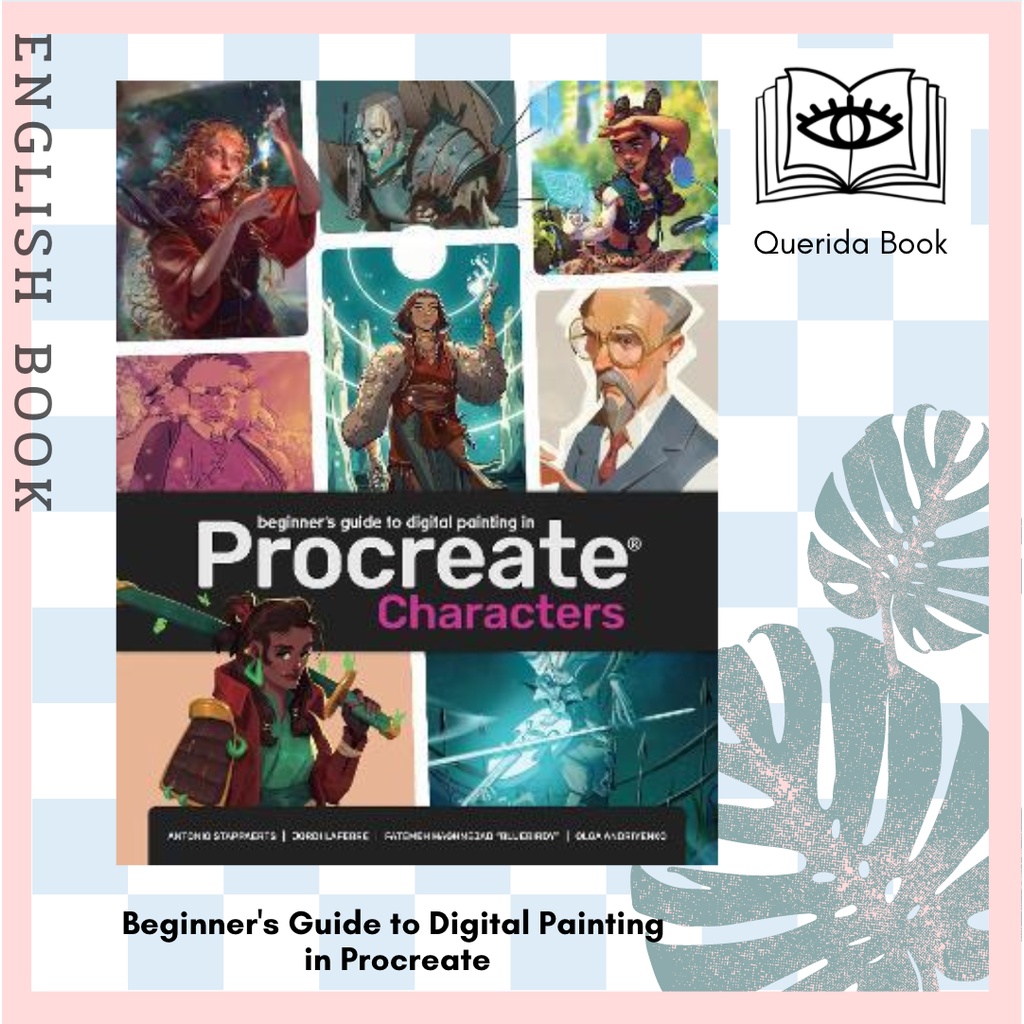 [Querida] Beginner's Guide to Digital Painting in Procreate : Characters (Beginner's Guide to) by 3d