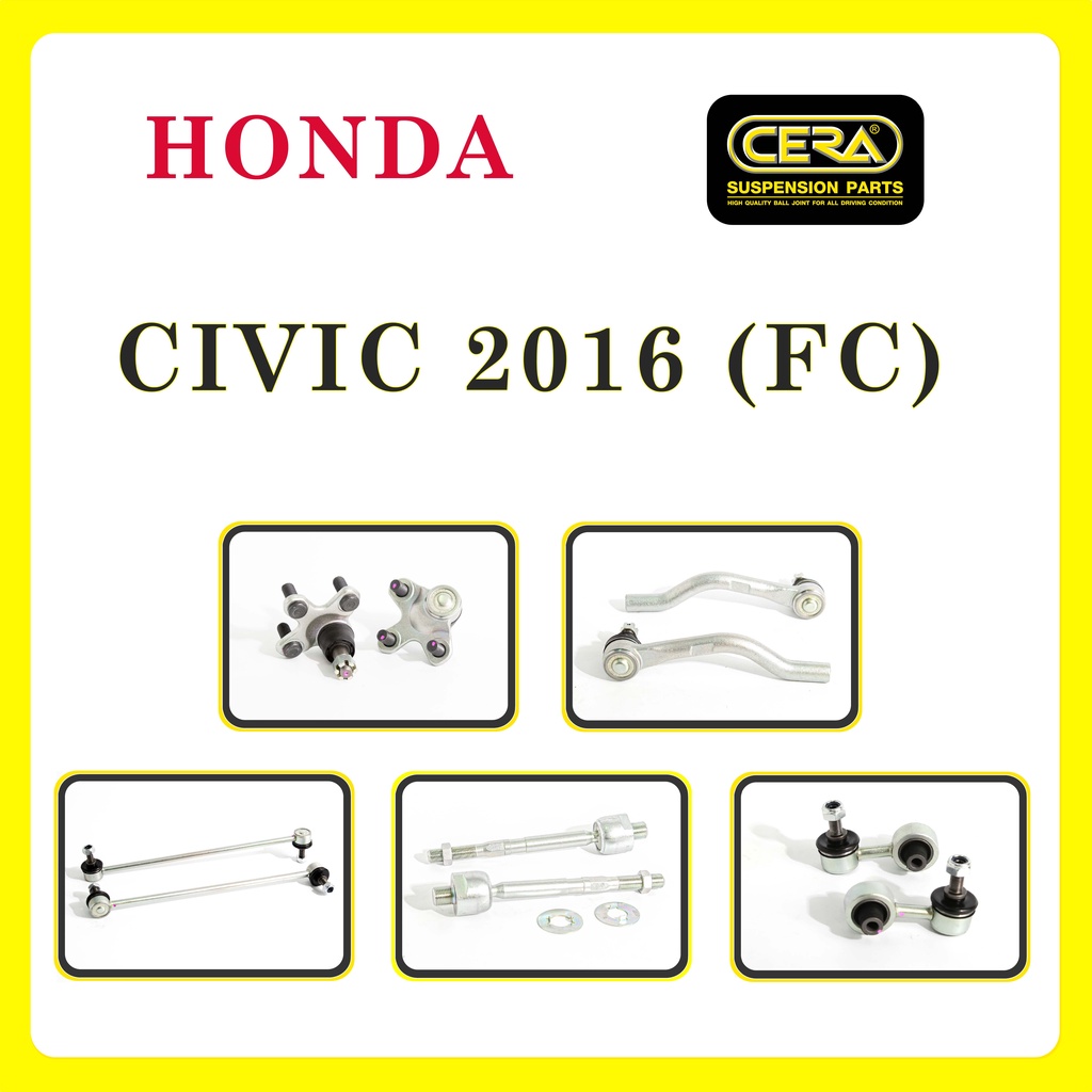 HONDA CIVIC 2016 (FC) / ฮอนด้า ซีวิค / ลูกหมากรถยนต์ ซีร่า CERA ลูกหมากปีกนก ลูกหมากคันชัก ลูกหมากแร็ค ลูกหมากกันโคลง