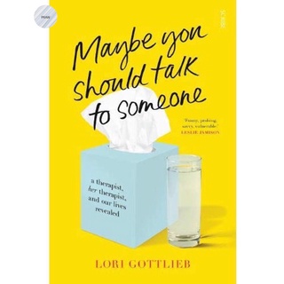 MAYBE YOU SHOULD TALK TO SOMEONE By LORI GOTTLIEB