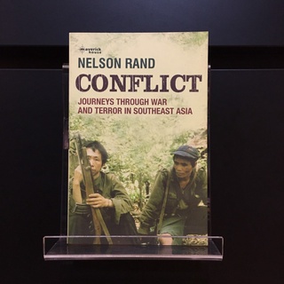 Conflict : Journey Through War and Terror in Southeast Asia - Nelson Rand (ร้านหนังสือมือสองภาษาอังกฤษ Gekko Books)