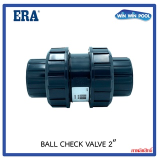 ERA บอลเช็ควาล์ว ขนาด 2" UPVC