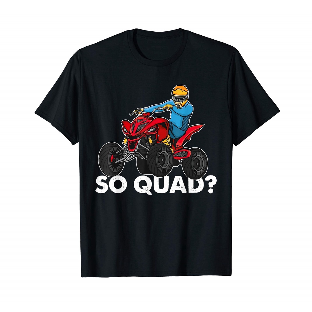 เสื้อยืด พิมพ์ลาย So Quad Atv Rider Four Wheeler Offroad Dirt Mud Quad Pun สําหรับผู้ชาย