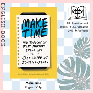 [Querida] หนังสือภาษาอังกฤษ Make Time: How to focus on what matters every day