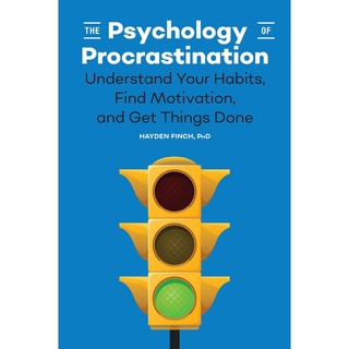 Hayden Finch PhDThe Psychology of Procrastination Book: Understand Your Habits Find Motivation and Get Things Done