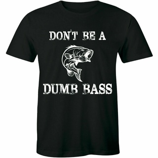 เสื้อยืด พิมพ์ลาย Dont Be A Dumb Bass สไตล์ฮิปสเตอร์ สําหรับผู้ชาย