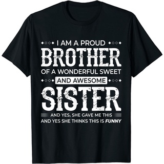 เสื้อยืด พิมพ์ลาย I Am A Proud Brother Of A Wonderful Sweet And Awesome สําหรับผู้หญิง