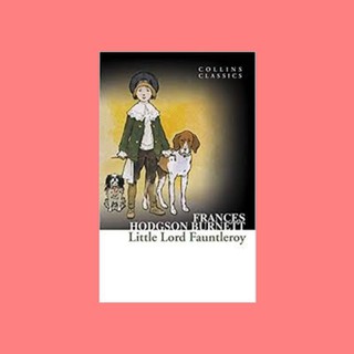 หนังสือนิยายภาษาอังกฤษ Little Lord Fauntleroy ชื่อผู้เขียน Frances Hodgson Burnett