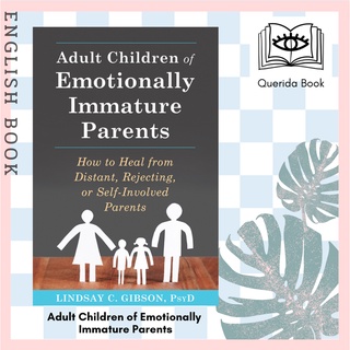 [Querida] Adult Children of Emotionally Immature Parents : How to Heal from Distant, Rejecting, or Self-Involved Parents