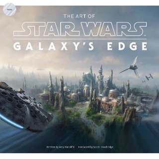 The ART OF STAR WARS : GALAXY’S EDGE