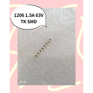 1206 1.5A 63V TK SMD    5ชิ้น/1ชุด