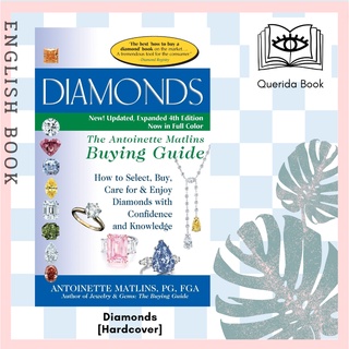 Diamonds The Antoinette Matlins Buying Guide; How to Select, Buy, Care for (4th Enhanced Updated) [Hardcover]