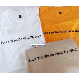 "Do what we want" เสื้อยืดสกรีน สวมใส่สบาย