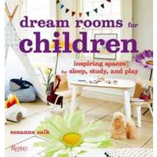 Dream Rooms for Children : Inspiring Spaces for Sleep, Study, and Play [Hardcover]หนังสือภาษาอังกฤษมือ1(New) ส่งจากไทย