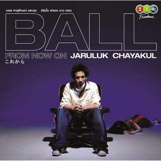 CD ALBUM : FROM NOW ON / BALL JARULUK