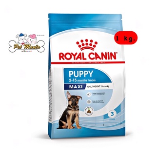 Royal Canin Maxi puppy อาหารสำหรับลูกสุนัขพันธุ์ใหญ่ ขนาด 1กก.