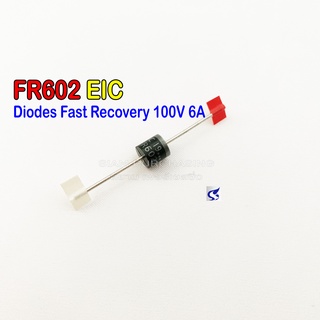 DIODE ไดโอด FR602 EIC Diodes Fast Recovery 100V 6A