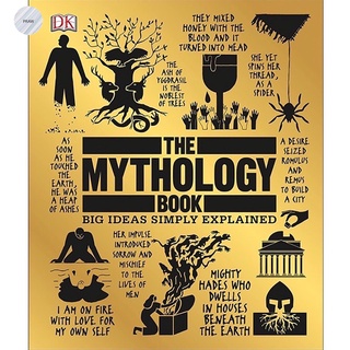 THE MYTHOLOGY BOOK : BIG IDEAS SIMPLY EXPLAINED