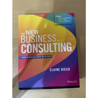 The New Business of Consulting: The Basics and Beyond (Wiley Textbook)