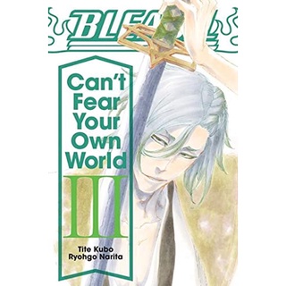 Bleach Cant Fear Your Own World &lt;3&gt;